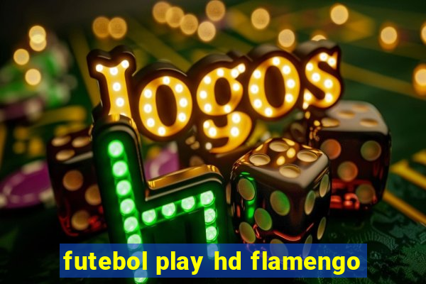 futebol play hd flamengo